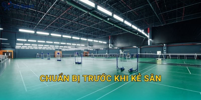 Chuẩn bị trước khi kẻ sân