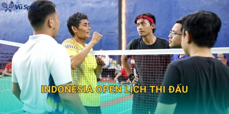 Indonesia Open Lịch Thi Đấu: Lịch Theo Ngày, Giờ Việt Nam Và Cách Theo Dõi Nhánh Đấu