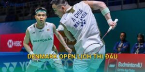 Denmark Open Lịch Thi Đấu: Lịch Theo Ngày, Giờ Việt Nam Và Cách Theo Dõi Draw