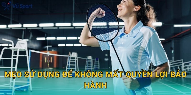 Mẹo sử dụng để không mất quyền lợi bảo hành