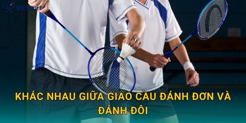 Khác nhau giữa giao cầu đánh đơn và đánh đôi