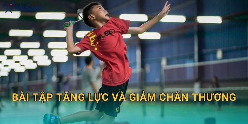 Bài tập tăng lực và giảm chấn thương