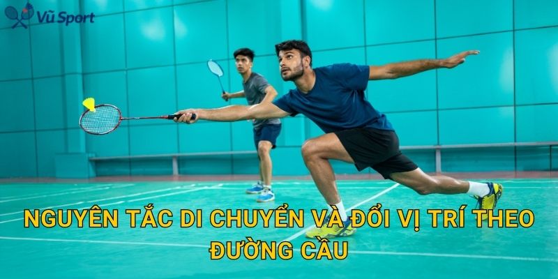 Nguyên tắc di chuyển và đổi vị trí theo đường cầu