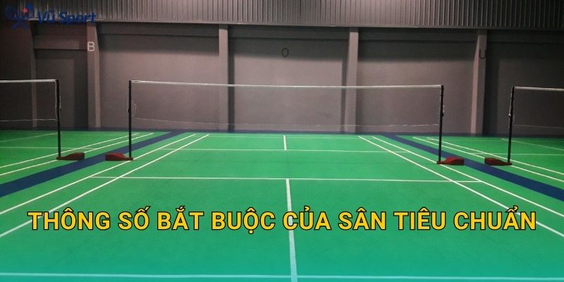 Thông số bắt buộc của sân tiêu chuẩn