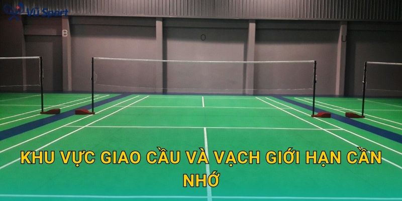 Khu vực giao cầu và vạch giới hạn cần nhớ